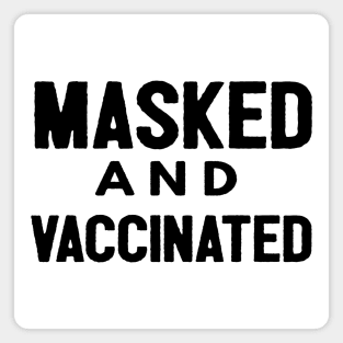 Masked And Vaccinated Funny Magnet